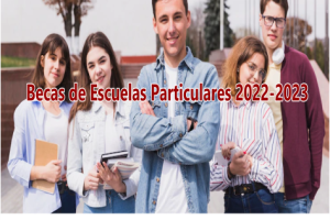 BECAS DE ESCUELAS PARTICULARES 2022-2023