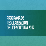 PROGRAMA DE REGULARIZACIÓN DE LICENCIATURA 2022